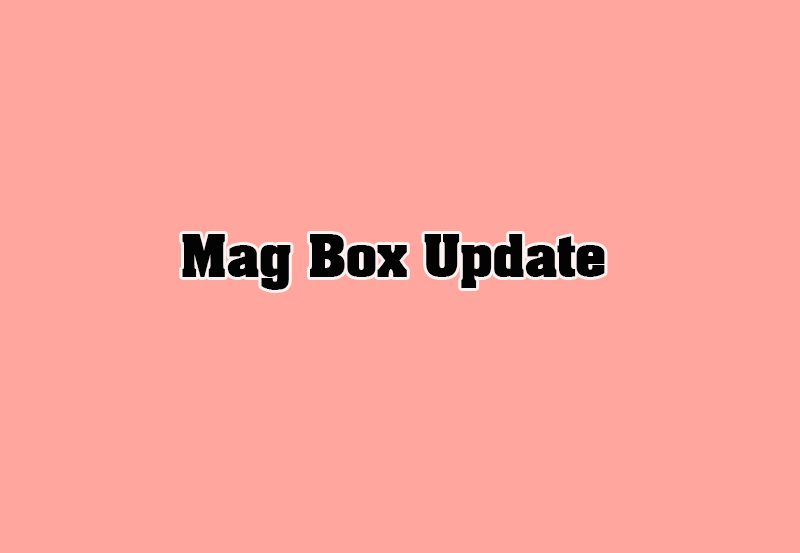 mag box Update